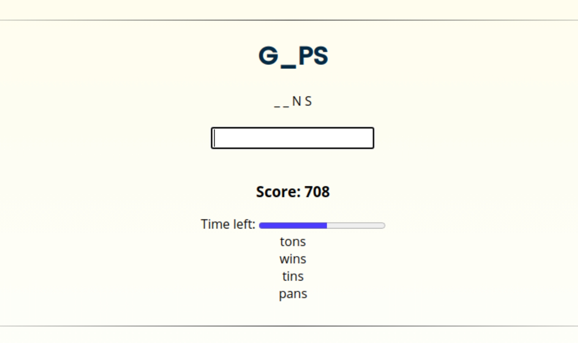 Screenshot of someone playing Gaps. The pattern is 'something, something, n, s' - they have 708 points so far from the words tons, wins, tins and pans.